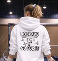 BE BRAVE GO FOR IT! Youth Hoodie